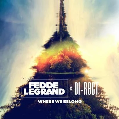 Fedde Le Grand Where We Belong (The Remixes)