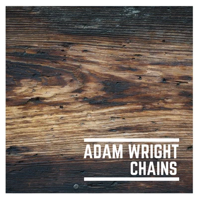 Chains 專輯 Adam Wright