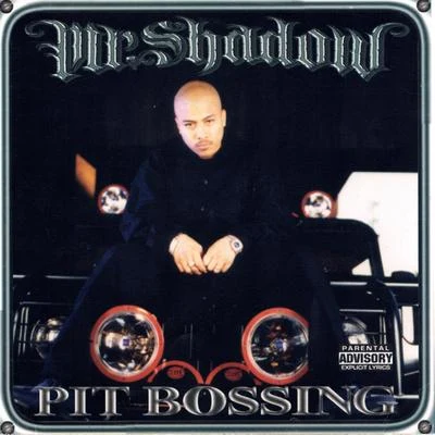 Mr. ShadowKurupt Pit Bossing