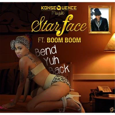 Bend Yuh Back (feat. Boom Boom) 专辑 Starface