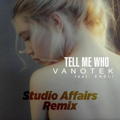 Tell Me Who (Studio Affairs Remix) 專輯 Bastien/Vanotek