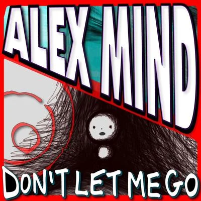 Alex Mind ft. Mezto & Jess - Dont Let Me Go 專輯 Alex Mind