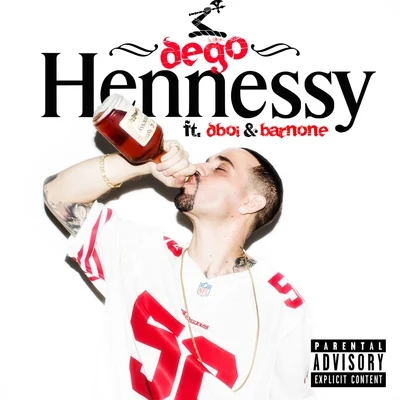 Hennessy (feat. D-Boi & Barnone) - Single 專輯 Dego/Omiki