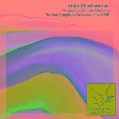 Masquerade, Suite for Orchestra 專輯 Aram Khachaturian