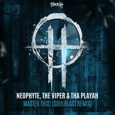 Tha PlayahAngerfist Master This! (Soulblast Remix)