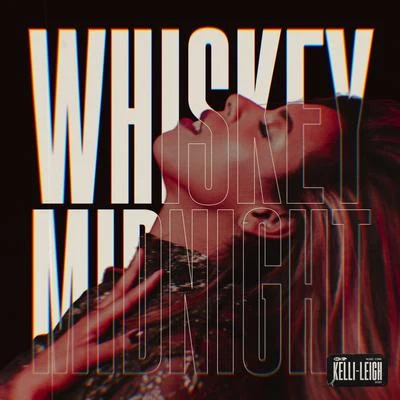 Whiskey Midnight 專輯 Kelli-Leigh