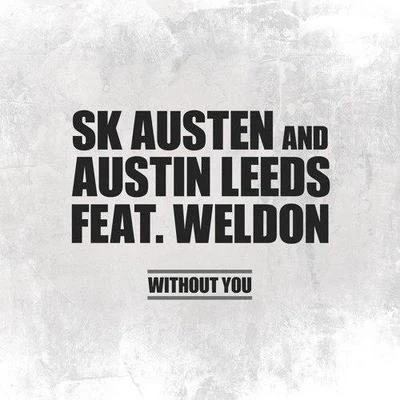 Austin Leeds Without You