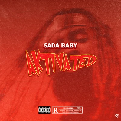 Aktivated 专辑 Neek Bucks/Sada Baby/Rah Swish/Sosa Geek/TJ Porter