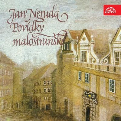 Neruda: Povídky malostranské 专辑 Zdeněk Štěpánek/Zdeněk Košler/Czech Radio Symphony Orchestra/Václav Voska