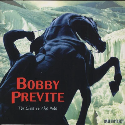 Too Close to the Pole 專輯 Bobby Previte