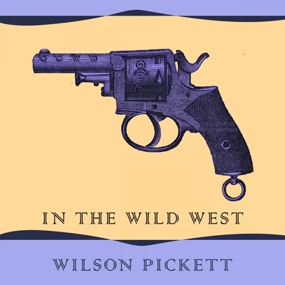 In The Wild West 專輯 Wilson Pickett/Ray Charles/Black Heat/Booker T. And The Mgs/Quintino & Blasterjaxx