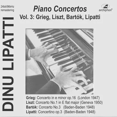 Dinu Lipatti Plays Piano Concertos, Vol. 3: Grieg, Liszt, Bartók &, Lipatti (Live) 專輯 Thomas Anzenhofer/Orchestre de la Suisse Romande/Dietrich Henschel/Susanne Lothar