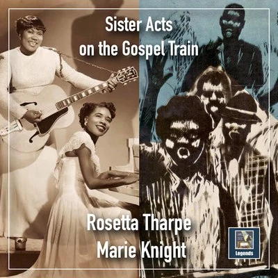 Sister Acts on the Gospel Train 專輯 Marie Knight