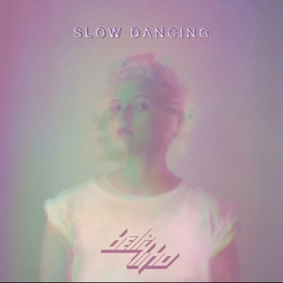 Slow Dancing 專輯 Jarryd James/Betty Who