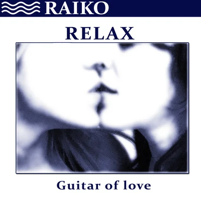 Relax: Guitar of Love - Single 专辑 JS16/Raiko/Darius & Finlay