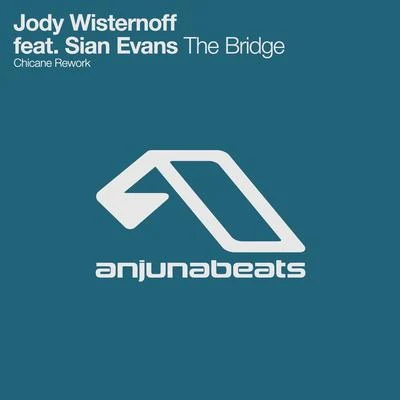 Jody Wisternoff The Bridge (Chicane Rework)