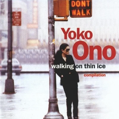 Walking On Thin Ice (Compilation) 專輯 Yoko Ono/PD/Shogo Hamada/Music Box Angels/John Lennon