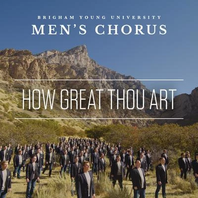 How Great Thou Art (Arr. D. Forrest) 專輯 BYU Mens Chorus/Rosalind Hall