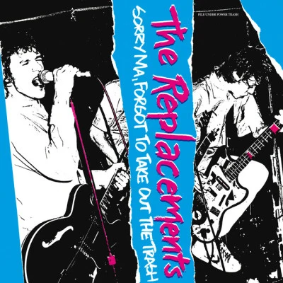 Sorry Ma, Forgot To Take Out The Trash (Deluxe Edition) 專輯 The Replacements