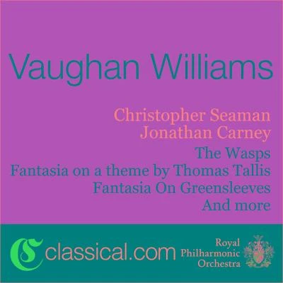 Ralph Vaughan Williams, The Wasps - Aristophanic Suite 專輯 Jonathan Carney/The Royal Philharmonic Orchestra