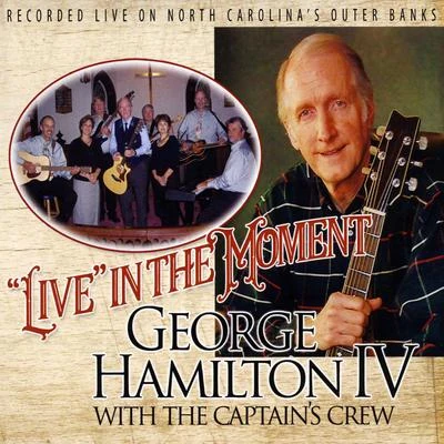 George Hamilton IV "Live" In the Moment