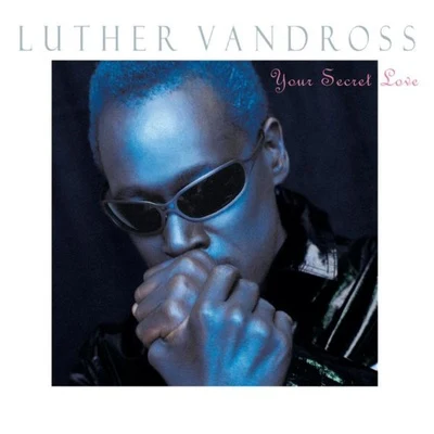 Luther Vandross Your Secret Love