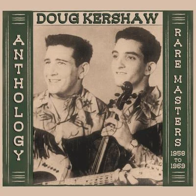 Doug KershawRusty Anthology - Rare Masters 1958-1969