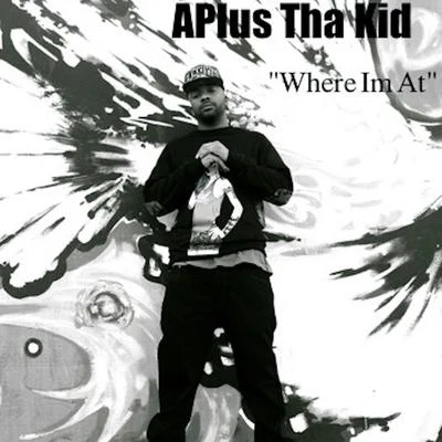 Where Im At 專輯 Aplus Tha Kid/Planet Asia