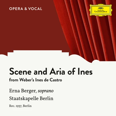 Weber: Ines de Castro: Scene And Aria Of Ines 專輯 Erna Berger