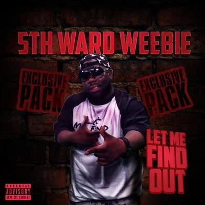 Let Me Find out Exclusive Pack 專輯 5th Ward Weebie/Devious