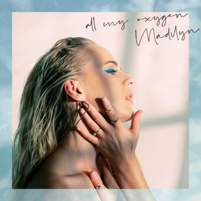 All My Oxygen 專輯 Madilyn Bailey