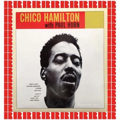 Chico Hamilton With Paul Horn (Hd Remastered Edition) 專輯 Chico Hamilton