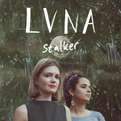 Stalker 专辑 LVNA/Bisken/Ashwin Bhaskar/Robbe