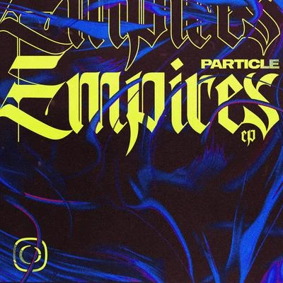 Empires EP 專輯 Particle/Waeys/Duskee