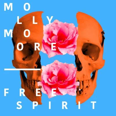 Free Spirit - Single 專輯 pronouncedyea/Molly Moore