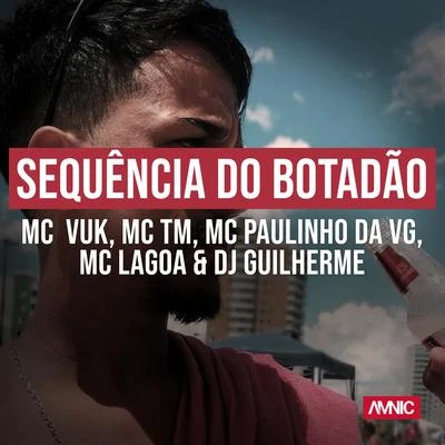 Sequência do Botadão 專輯 MC TM/Dj Bieel Nk/Mc Nicola/Dj Tezinho