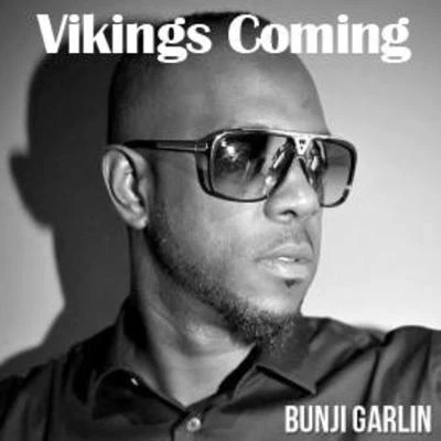 Bunji Garlin Vikings Coming