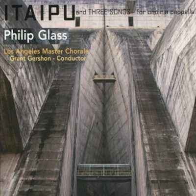 Itaipu and Three Songs 專輯 Philip Glass