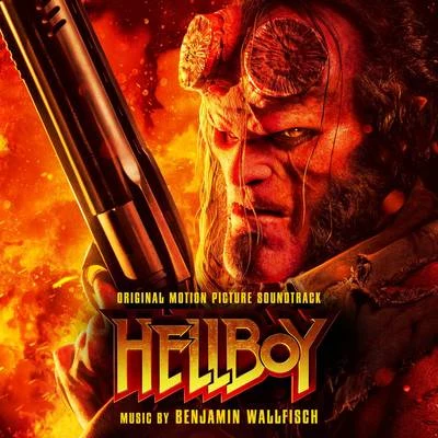 Hellboy (Original Motion Picture Soundtrack) 专辑 Benjamin Wallfisch