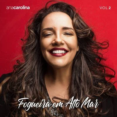 Fogueira em Alto Mar, Vol. 2 專輯 Ana Carolina