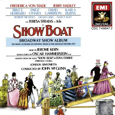 Kern: Show Boat (Broadway Show Album) 專輯 New York Choral Artists/John McGlinn/Dame Kiri Te Kanawa/John Kurlander/New Princess Theatre Orchestra