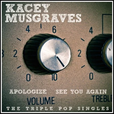 ApologizeSee You Again (Acoustic) 專輯 Kacey Musgraves