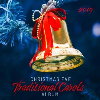 2019 Christmas Eve Traditional Carols Album 專輯 Traditional