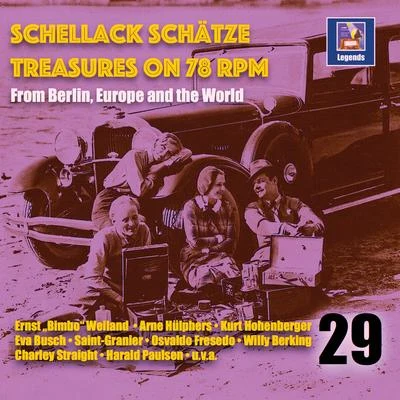 Schellack Schätze: Treasures on 78 RPM from Berlin, Europe & the World, Vol. 29 專輯 Erik Bertner