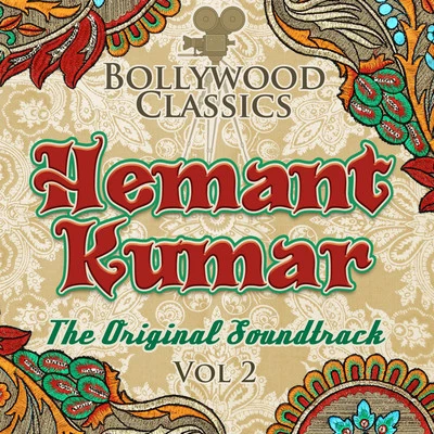 Bollywood Classics - Hemant Kumar, Vol. 2 (The Original Soundtrack) 專輯 Hemant Kumar