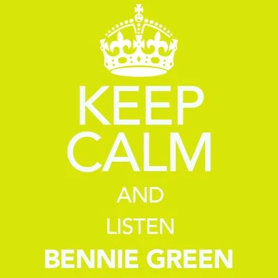 Keep Calm and Listen Bennie Green 专辑 Bennie Green