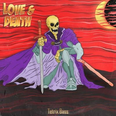 Tetrix BassORTEGA Love & Death