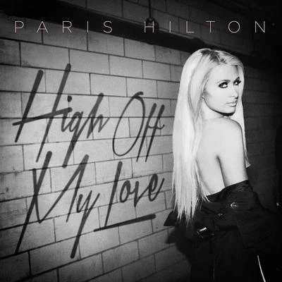 Paris HiltonNervoTinie Tempah High Off My Love [Explicit]