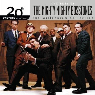 The Best Of - 20th Century Masters - The Millennium Collection 專輯 The Mighty Mighty Bosstones