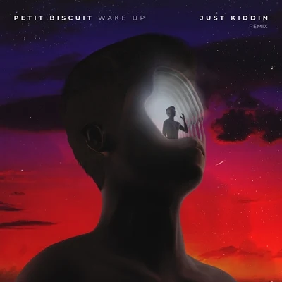 Wake Up (Just Kiddin Remix) 專輯 Moi Je/Petit Biscuit